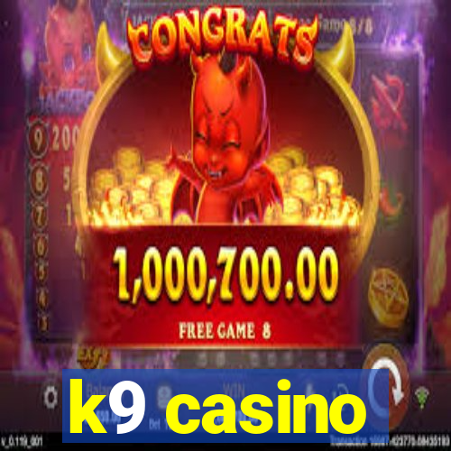 k9 casino